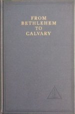 From Bethlehem to Calvary