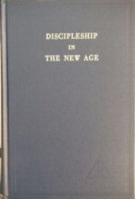 Discipleship in the New Age, Vol. I