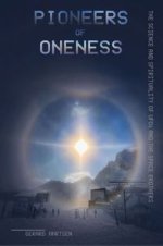 UFOs and the Pioneers of Oneness