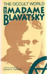 The Esoteric World of Madame Blavatsky