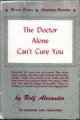 The Doctor Alone Can't Cure You