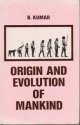 Origin and Evolution of Mankind
